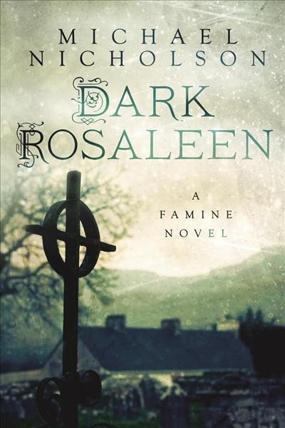 Dark Rosaleen: A Famine Novel цена и информация | Fantastinės, mistinės knygos | pigu.lt