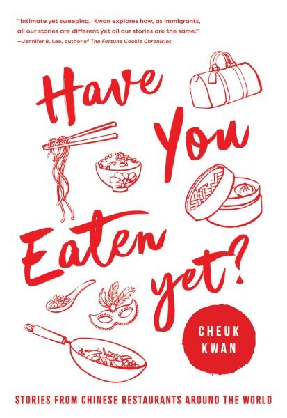 Have You Eaten Yet: Stories from Chinese Restaurants Around the World kaina ir informacija | Istorinės knygos | pigu.lt