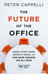 Future of the Office: Work from Home, Remote Work, and the Hard Choices We All Face цена и информация | Книги по экономике | pigu.lt