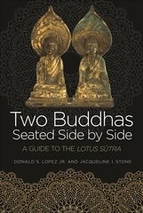 Two Buddhas Seated Side by Side: A Guide to the Lotus Stra kaina ir informacija | Dvasinės knygos | pigu.lt