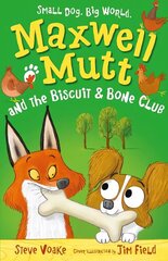 Maxwell Mutt and the Biscuit & Bone Club kaina ir informacija | Knygos paaugliams ir jaunimui | pigu.lt