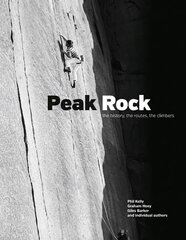 Peak Rock: The history, the routes, the climbers цена и информация | Книги о питании и здоровом образе жизни | pigu.lt