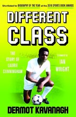 Different Class: The Story of Laurie Cunningham 2nd edition цена и информация | Биографии, автобиогафии, мемуары | pigu.lt