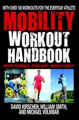 Mobility Workout Handbook: Over 100 Sequences for Improved Performance, Reduced Injury, and Increased Flexibility kaina ir informacija | Saviugdos knygos | pigu.lt