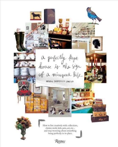 Perfectly Kept House is the Sign of A Misspent Life: How to live creatively with collections, clutter, work, kids, pets, art, etc... and stop worrying about everything being perfectly in its place. kaina ir informacija | Saviugdos knygos | pigu.lt