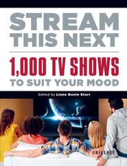 Stream This Next: 1,000 TV Shows to Suit Your Mood цена и информация | Книги об искусстве | pigu.lt
