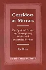 Corridors of Mirrors: The Spirit of Europe in Contemporary British and Romanian Fiction kaina ir informacija | Enciklopedijos ir žinynai | pigu.lt