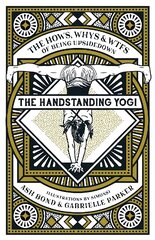 Handstanding Yogi: The Hows, Whys & WTFs of Being Upside Down kaina ir informacija | Saviugdos knygos | pigu.lt