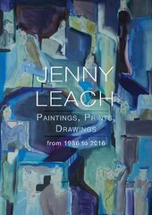 Jenny Leach Paintings, Prints, Drawings from 1986 to 2016 цена и информация | Книги об искусстве | pigu.lt