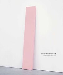 John McCracken: Works from 1963-2011 цена и информация | Книги об искусстве | pigu.lt