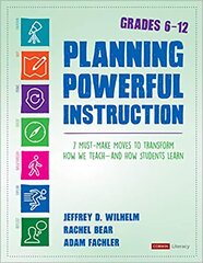 Planning Powerful Instruction, Grades 6-12: 7 Must-Make Moves to Transform How We Teach--and How Students Learn kaina ir informacija | Socialinių mokslų knygos | pigu.lt