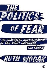 Politics of Fear: The Shameless Normalization of Far-Right Discourse 2nd Revised edition kaina ir informacija | Enciklopedijos ir žinynai | pigu.lt