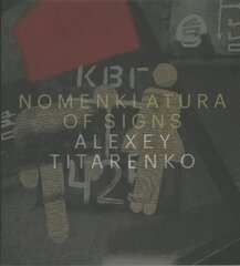Alexey Titarenko: Nomenklatura of Signs цена и информация | Книги по фотографии | pigu.lt