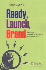 Ready, Launch, Brand: The Lean Marketing Guide for Startups цена и информация | Книги по экономике | pigu.lt