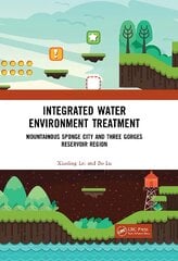 Integrated Water Environment Treatment: Mountainous Sponge City and Three Gorges Reservoir Region kaina ir informacija | Socialinių mokslų knygos | pigu.lt