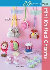 20 to Knit: Mini Knitted Charms цена и информация | Книги о питании и здоровом образе жизни | pigu.lt