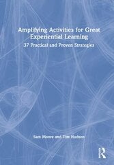 Amplifying Activities for Great Experiential Learning: 37 Practical and Proven Strategies kaina ir informacija | Knygos apie sveiką gyvenseną ir mitybą | pigu.lt