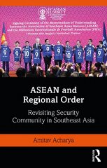 ASEAN and Regional Order: Revisiting Security Community in Southeast Asia kaina ir informacija | Socialinių mokslų knygos | pigu.lt