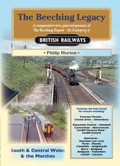 Beeching Legacy: A Comparative View, Past and Present of the Beeching Report, 3, South & Central Wales and The Marches kaina ir informacija | Kelionių vadovai, aprašymai | pigu.lt