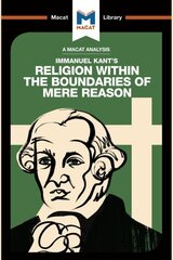 Analysis of Immanuel Kant's Religion within the Boundaries of Mere Reason: Religion within the Boundaries of Mere Reason цена и информация | Книги по социальным наукам | pigu.lt