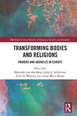 Transforming Bodies and Religions: Powers and Agencies in Europe kaina ir informacija | Dvasinės knygos | pigu.lt