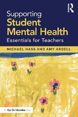 Supporting Student Mental Health: Essentials for Teachers kaina ir informacija | Socialinių mokslų knygos | pigu.lt