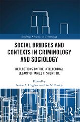 Social Bridges and Contexts in Criminology and Sociology: Reflections on the Intellectual Legacy of James F. Short, Jr. kaina ir informacija | Ekonomikos knygos | pigu.lt