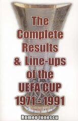 Complete Results and Line-ups of the UEFA Cup 1971-1991 kaina ir informacija | Knygos apie sveiką gyvenseną ir mitybą | pigu.lt