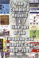 Complete Results and Line-ups of the European Cup-winners' Cup 1960-1999 kaina ir informacija | Knygos apie sveiką gyvenseną ir mitybą | pigu.lt