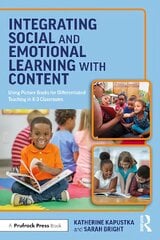 Integrating Social and Emotional Learning with Content: Using Picture Books for Differentiated Teaching in K-3 Classrooms цена и информация | Книги для подростков и молодежи | pigu.lt