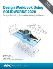 Design Workbook Using SOLIDWORKS 2020 kaina ir informacija | Ekonomikos knygos | pigu.lt