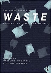 Architecture of Waste: Design for a Circular Economy цена и информация | Книги по архитектуре | pigu.lt