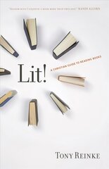 Lit!: A Christian Guide to Reading Books kaina ir informacija | Dvasinės knygos | pigu.lt