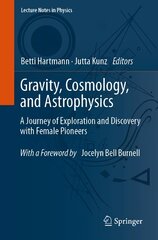 Gravity, Cosmology, and Astrophysics: A Journey of Exploration and Discovery with Female Pioneers 1st ed. 2023 цена и информация | Книги по экономике | pigu.lt