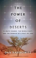 Power of Deserts: Climate Change, the Middle East, and the Promise of a Post-Oil Era kaina ir informacija | Socialinių mokslų knygos | pigu.lt
