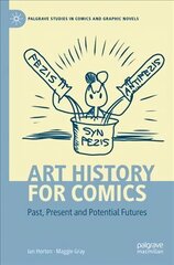 Art History for Comics: Past, Present and Potential Futures 1st ed. 2022 kaina ir informacija | Fantastinės, mistinės knygos | pigu.lt