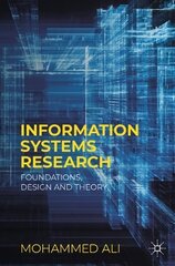 Information Systems Research: Foundations, Design and Theory 1st ed. 2023 kaina ir informacija | Ekonomikos knygos | pigu.lt