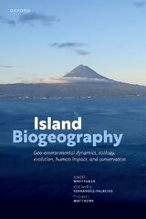 Island Biogeography: Geo-environmental Dynamics, Ecology, Evolution, Human Impact, and Conservation 3rd Revised edition kaina ir informacija | Socialinių mokslų knygos | pigu.lt