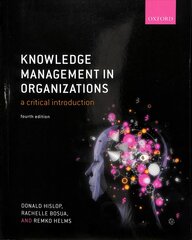 Knowledge Management in Organizations: A critical introduction 4th Revised edition kaina ir informacija | Ekonomikos knygos | pigu.lt