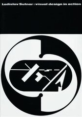 Ladislav Sutnar - Visual Design in Action цена и информация | Книги об искусстве | pigu.lt