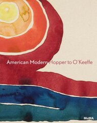American Modern: Hopper to O'Keefe цена и информация | Книги об искусстве | pigu.lt