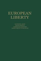 European Liberty: Four Essays on the Occasion of the 25th Anniversary of the Erasmus Prize Foundation Softcover reprint of the original 1st ed. 1983 kaina ir informacija | Istorinės knygos | pigu.lt