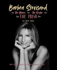 Barbra Streisand the Music, the Albums, the Singles цена и информация | Книги об искусстве | pigu.lt
