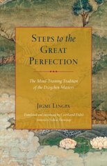 Steps to the Great Perfection: The Mind-Training Tradition of the Dzogchen Masters kaina ir informacija | Dvasinės knygos | pigu.lt