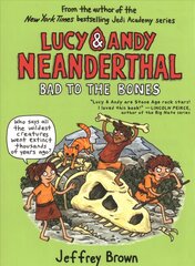 Lucy and Andy Neanderthal: Bad to the Bones kaina ir informacija | Knygos paaugliams ir jaunimui | pigu.lt