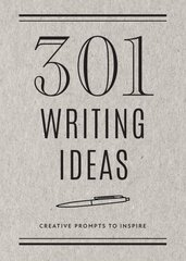 301 Writing Ideas - Second Edition: Creative Prompts to Inspire Second Edition, Volume 28 kaina ir informacija | Užsienio kalbos mokomoji medžiaga | pigu.lt