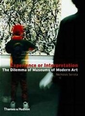 Experience or Interpretation: The Dilemma of Museums of Modern Art kaina ir informacija | Knygos apie meną | pigu.lt