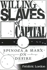 Willing Slaves of Capital: Spinoza and Marx on Desire kaina ir informacija | Istorinės knygos | pigu.lt