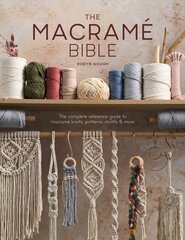 The Macrame Bible: The Complete Reference Guide to Macrame Knots, Patterns, Motifs and More цена и информация | Книги об искусстве | pigu.lt