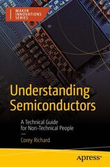Understanding Semiconductors: A Technical Guide for Non-Technical People 1st ed. цена и информация | Книги по социальным наукам | pigu.lt